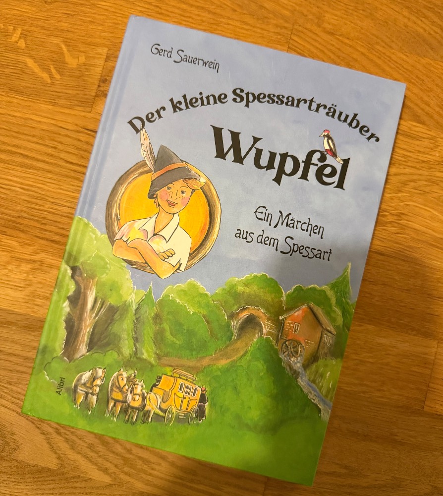 Der kleine Spessarträuber Wupfel - Ein Märchen aus dem Spessart